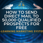 How To Send Direct Mail To 50,000 Qualified Prospects For FREE