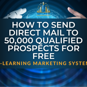 How To Send Direct Mail To 50,000 Qualified Prospects For FREE