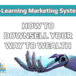 How To Downsell Your Way To Wealth