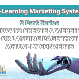 2 Part Series – How To Create A Website Or Landing Page That Actually Converts