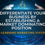 Differentiate Your Business By Establishing A Market Dominating Position