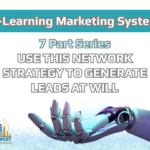 7 Part Series – Use This Networking Strategy To Generate Leads At Will