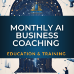 Ai Business Education, Training and Coaching  - $1,400.00 Per Month