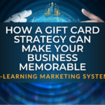 How A Gift Card Strategy Can Make Your Business Memorable