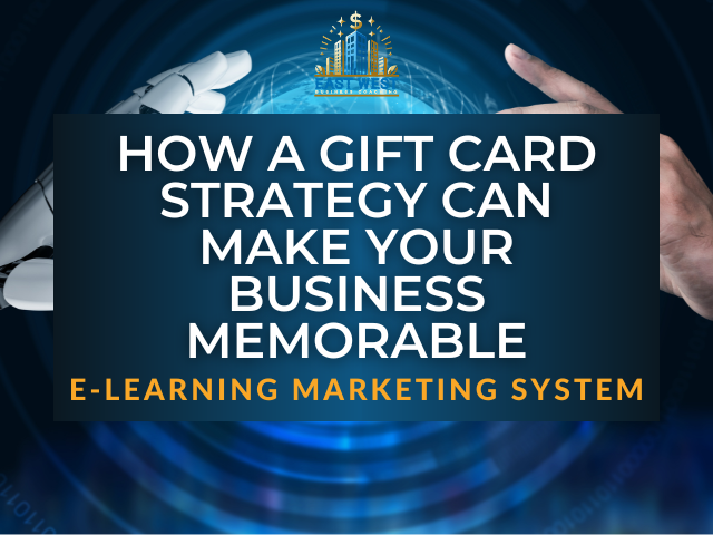 How A Gift Card Strategy Can Make Your Business Memorable